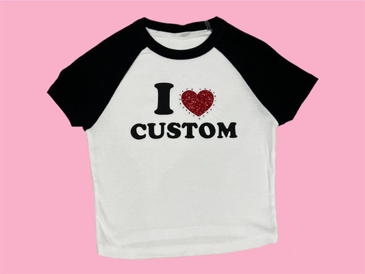 I Love <3 Custom Baby tee